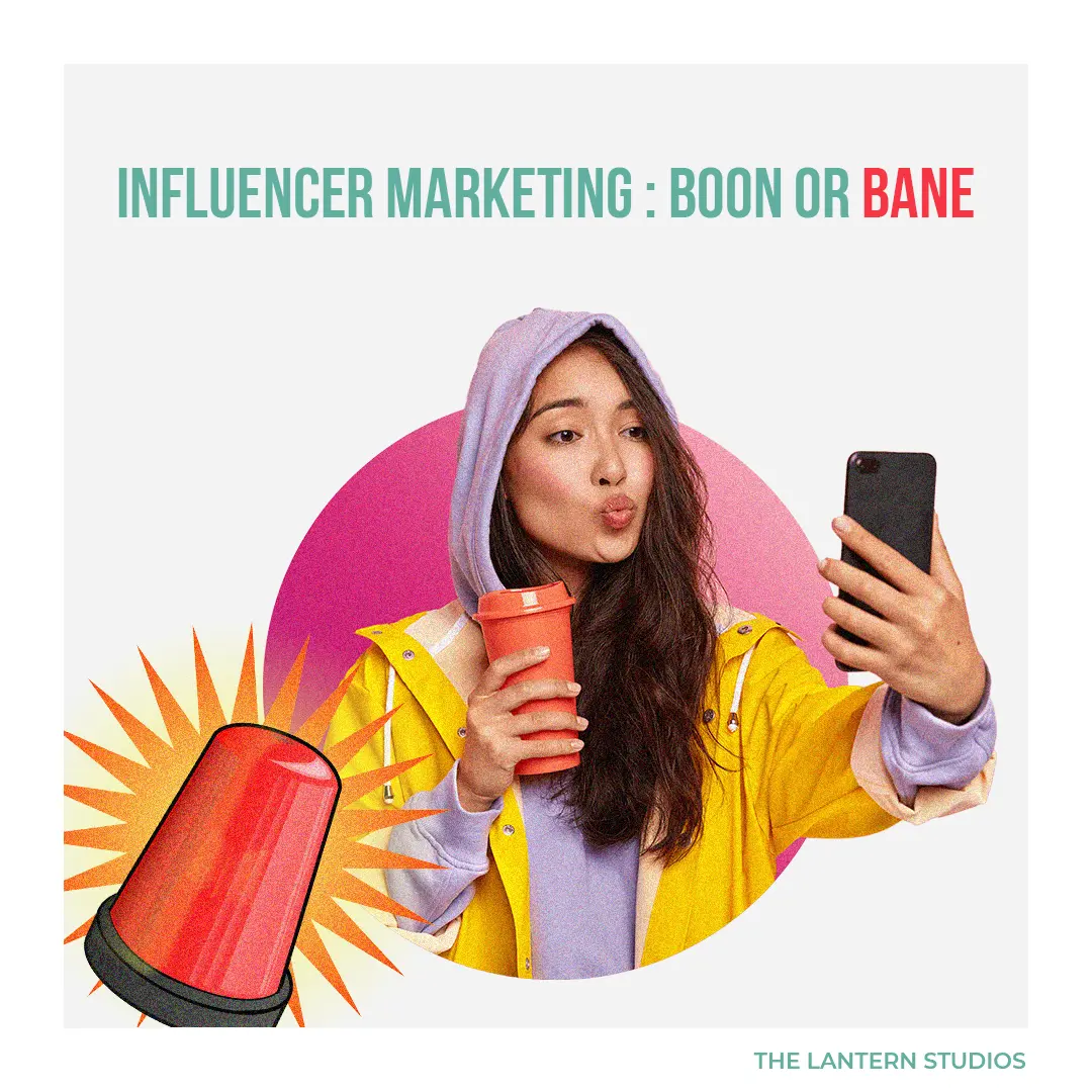 Influencer Marketing: Boon or Bane?